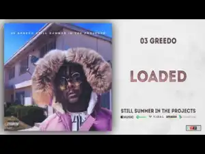 03 Greedo - Loaded